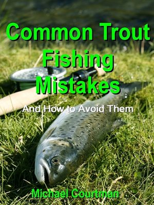 cover image of Common Trout Fishing Mistakes and How to Avoid Them